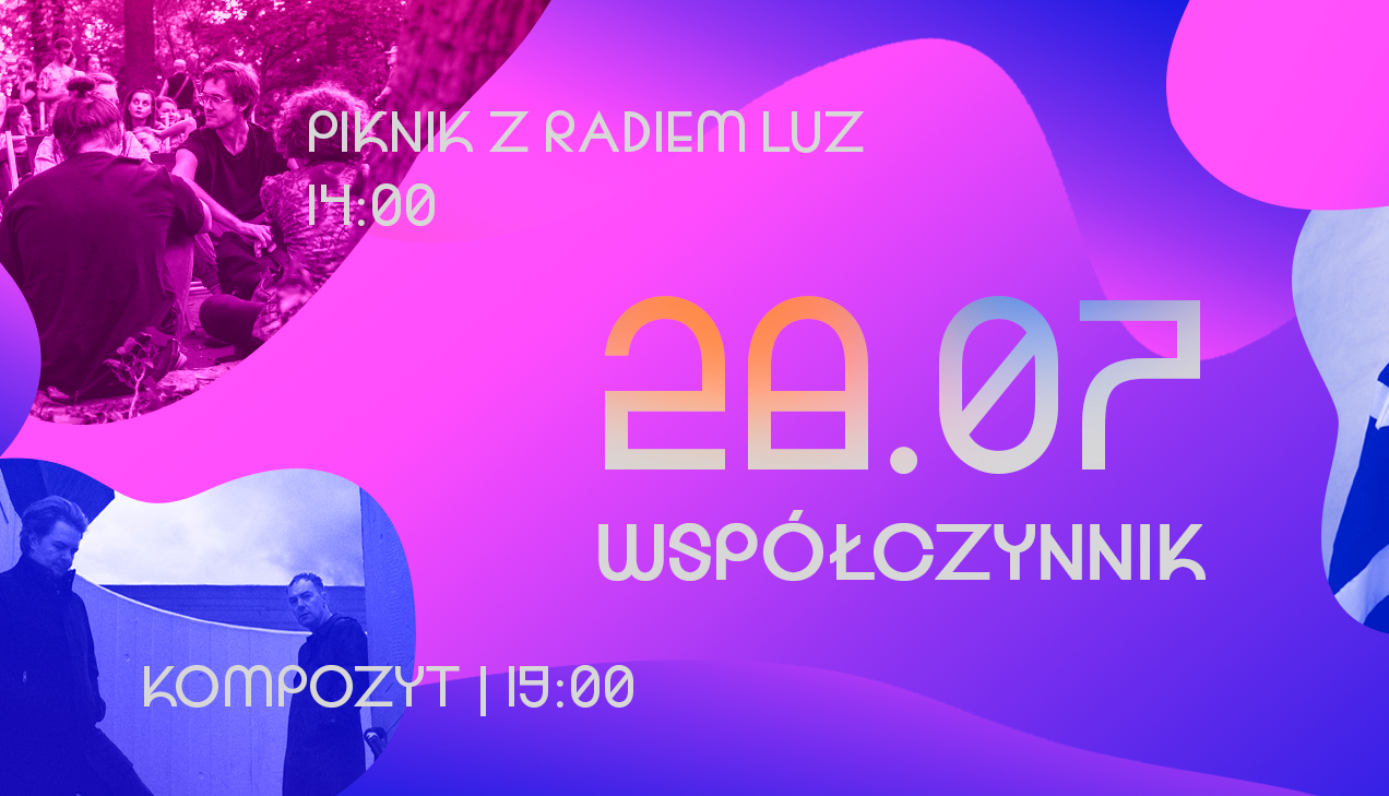 Współczynnik: piknik z Radiem LUZ | Kompozyt + Baby Meelo [28.07]