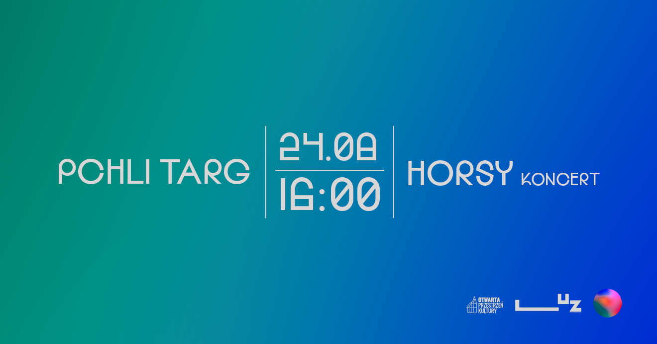 WSPÓŁCZYNNIK: pchli targ + Horsy (koncert) [24.08]