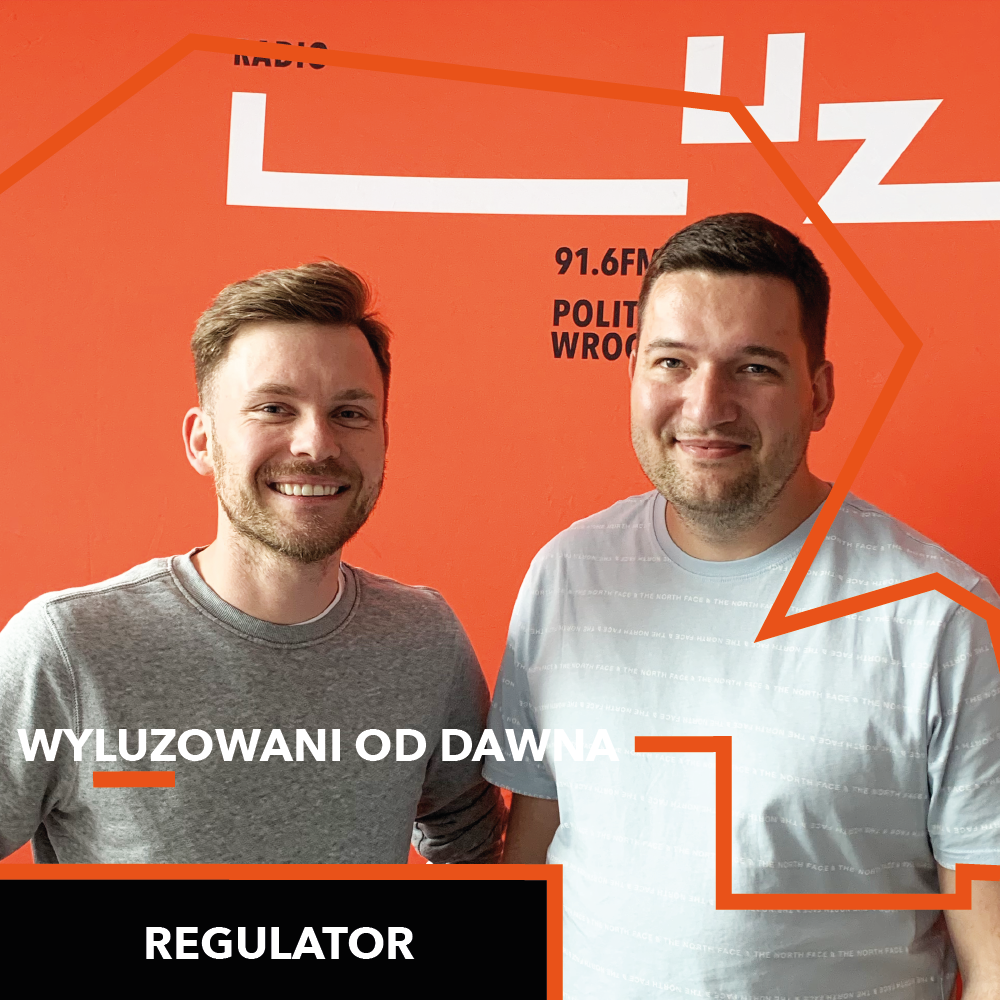 Wyluzowani od dawna – Marcin Tomaszewski i Łukasz Sidorkiewicz (Regulator)