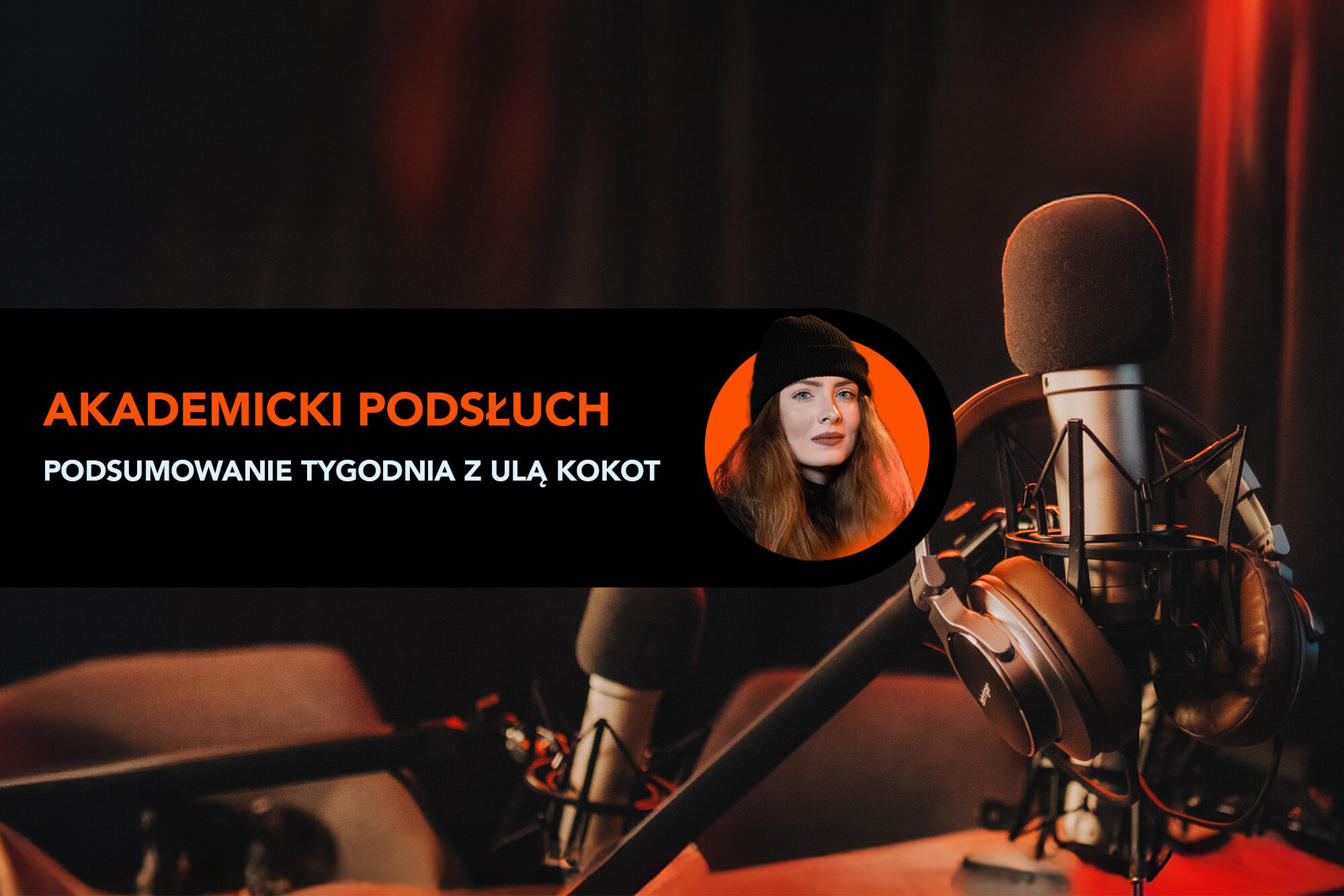 AKADEMICKI PODSŁUCH TYDZIEŃ 7.07.-18.07.