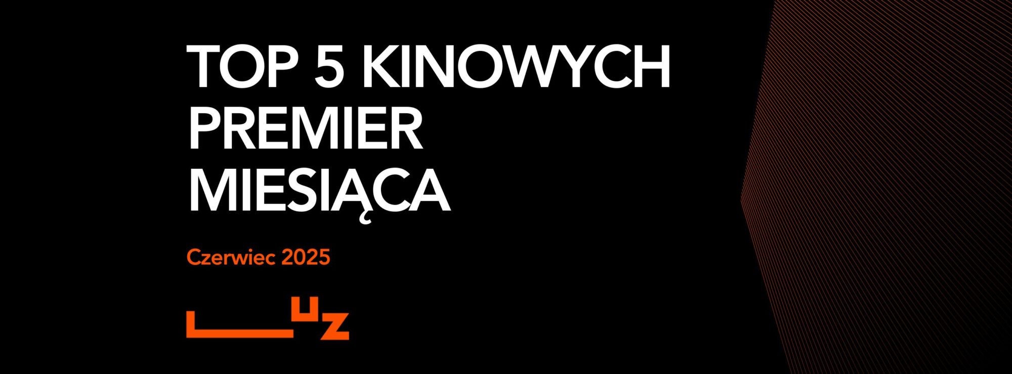 TOP 5 premier filmowych czerwca 2025
