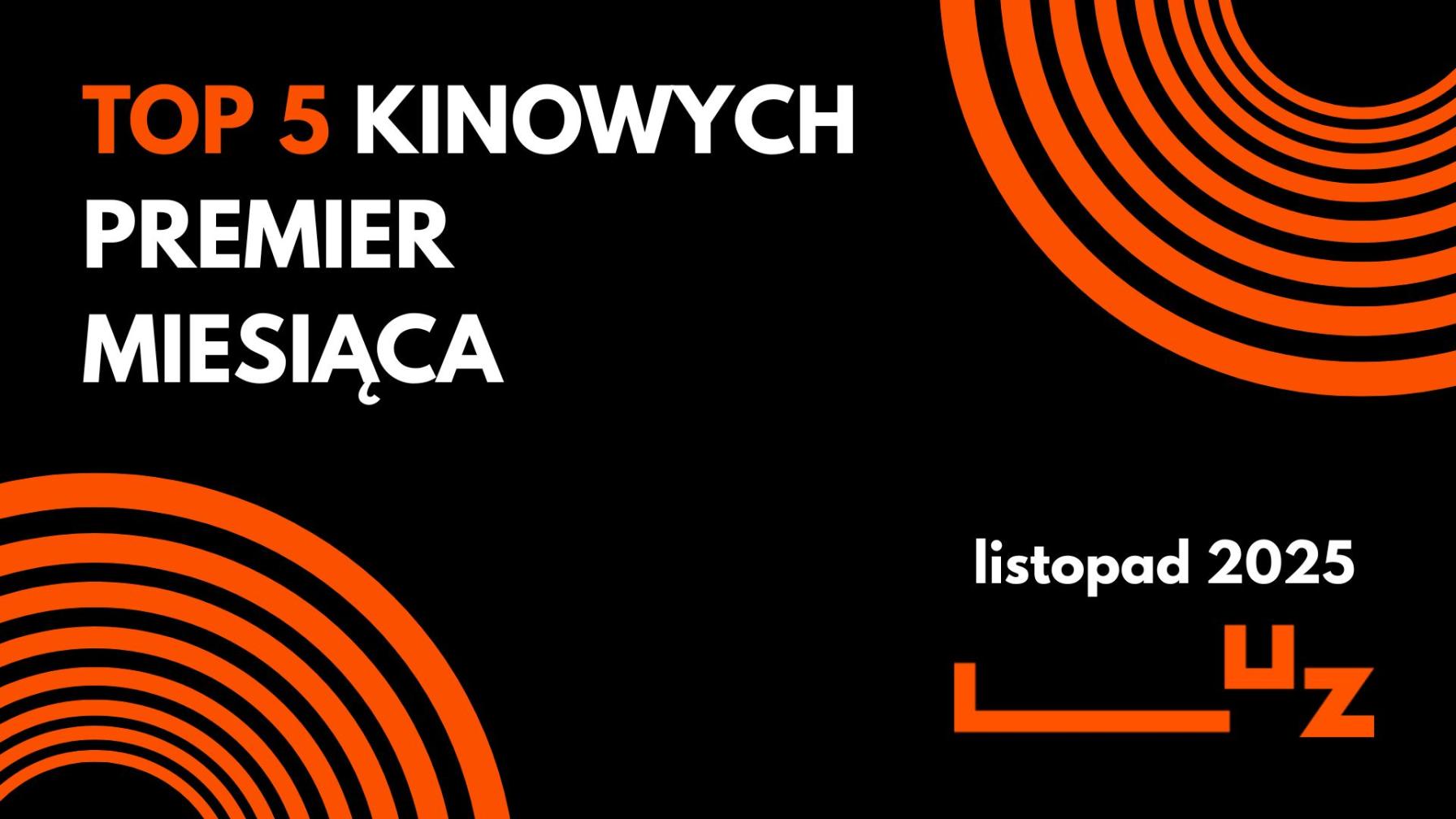 TOP 5 PREMIER KINOWYCH LISTOPADA