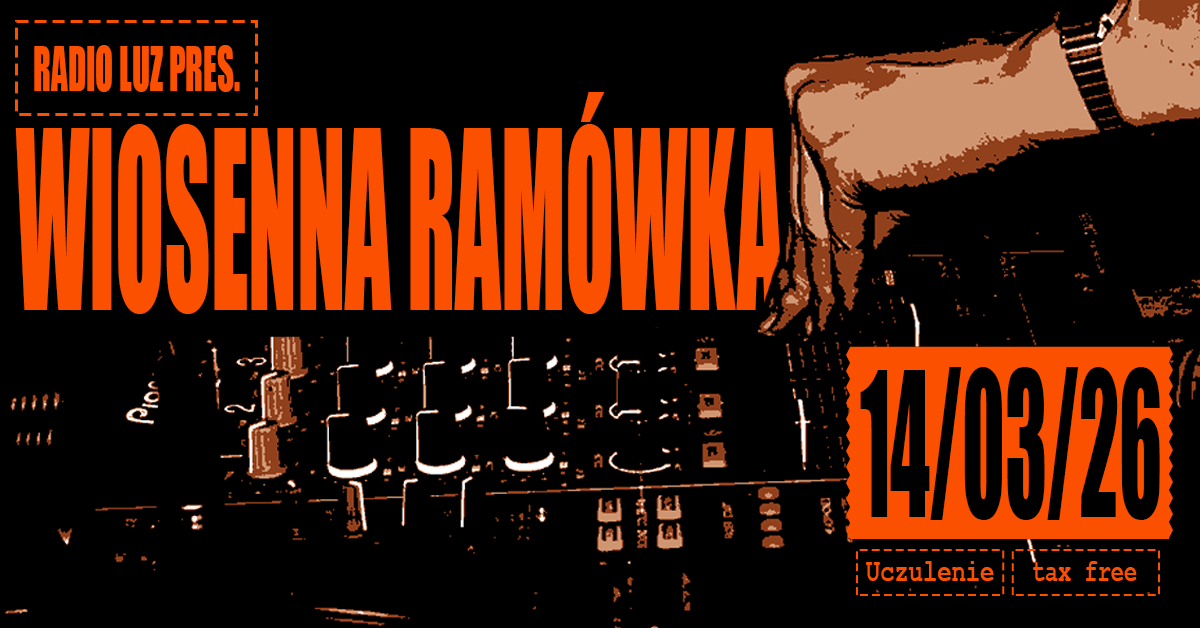 Radio LUZ presents: Wiosenna Ramówka!