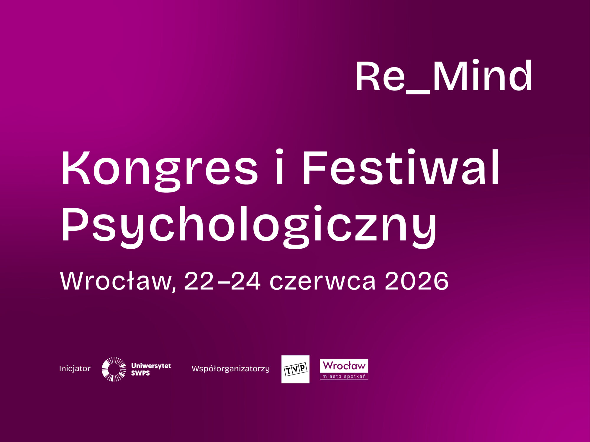 Re_Mind – zmień swoje myślenie. Kongres i Festiwal Psychologiczny