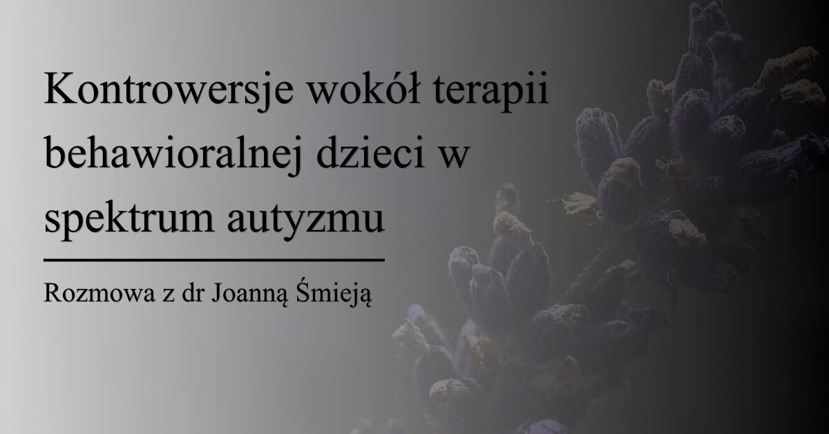 Kontrowersje wokół terapii behawioralnej dzieci w spektrum autyzmu